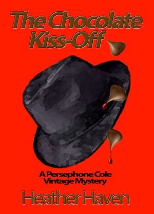 [Persephone Cole Vintage Mystery 03] • The Chocolate Kiss-Off